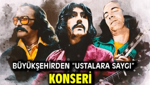 Büyükşehirden "Ustalara Saygı" konseri