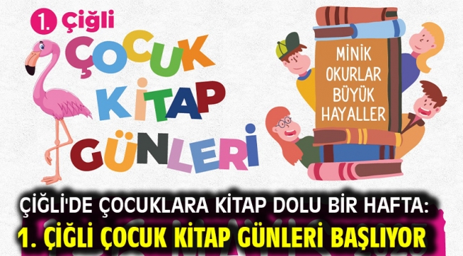 Çiğli'de Çocuklara Kitap Dolu Bir Hafta: 1. Çiğli Çocuk Kitap Günleri Başlıyor