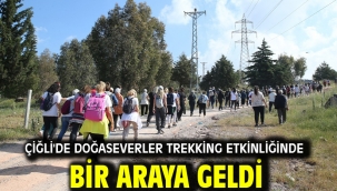 Çiğli'de Doğaseverler Trekking Etkinliğinde Bir Araya Geldi