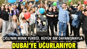 Çiğli'nin minik yüreği, büyük bir dayanışmayla Dubai'ye uğurlanıyor