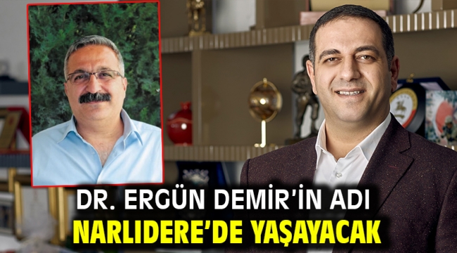 Dr. Ergün Demir'in Adı Narlıdere'de Yaşayacak