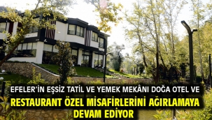 Efeler'in Eşsiz Tatil Ve Yemek Mekânı Doğa Otel Ve Restaurant Özel Misafirlerini Ağırlamaya Devam Ediyor