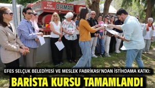 Efes Selçuk Belediyesi ve Meslek Fabrikası'ndan İstihdama Katkı: Barista Kursu Tamamlandı