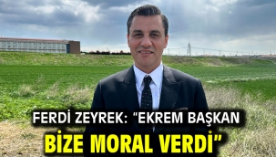Ferdi Zeyrek: "Ekrem Başkan bize moral verdi" ​​​​​​​