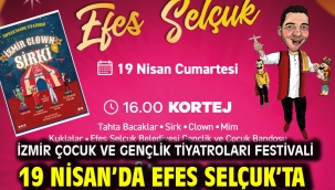 İzmir Çocuk ve Gençlik Tiyatroları Festivali 19 Nisan'da Efes Selçuk'ta