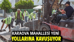 Karaova Mahallesi Yeni Yollarına Kavuşuyor