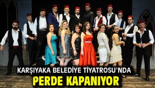 Karşıyaka Belediye Tiyatrosu'nda perde kapanıyor