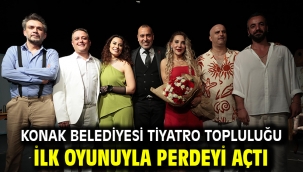Konak Belediyesi Tiyatro Topluluğu ilk oyunuyla perdeyi açtı