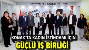 Konak'ta kadın istihdamı için güçlü iş birliği