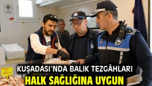 Kuşadası'nda Balık Tezgâhları Halk Sağlığına Uygun