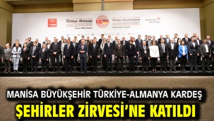 Manisa Büyükşehir Türkiye-Almanya Kardeş Şehirler Zirvesi'ne Katıldı