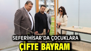 Seferihisar'da çocuklara çifte bayram
