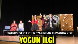 Tiyatroseverlerden "Yakından Kumanda 2"ye Yoğun İlgi