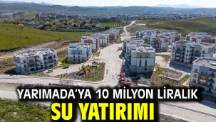 Yarımada'ya 10 milyon liralık su yatırımı