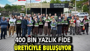 400 bin yazlık fide üreticiyle buluşuyor