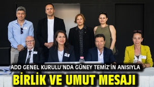 ADD Genel Kurulu'nda Güney Temiz'in anısıyla birlik ve umut mesajı
