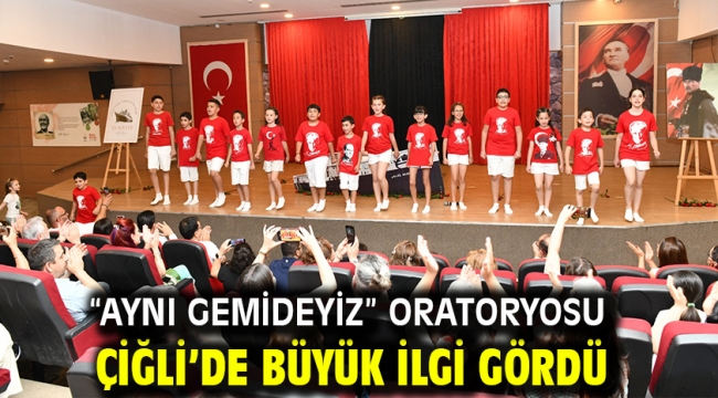 "Aynı Gemideyiz" Oratoryosu Çiğli'de büyük ilgi gördü