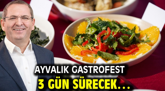 Ayvalık Gastrofest 3 gün sürecek…