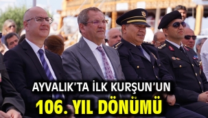 Ayvalık'ta İlk Kurşun'un 106. Yıl Dönümü