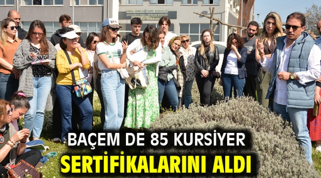 BAÇEM de 85 kursiyer sertifikalarını aldı