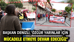 Başkan Denizli, "Özgür yarınlar için mücadele etmeye devam edeceğiz"