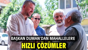 Başkan Duman'dan mahallelere hızlı çözümler