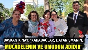 Başkan Kınay: "Karabağlar, dayanışmanın, mücadelenin ve umudun adıdır"