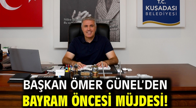 Başkan Ömer Günel'den Bayram Öncesi Müjdesi!