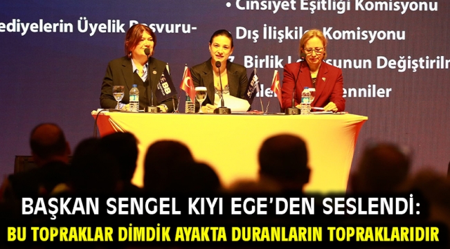 Başkan Sengel Kıyı Ege'den Seslendi: Bu Topraklar Dimdik Ayakta Duranların Topraklarıdır