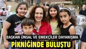 Başkan Ünsal ve emekçiler dayanışma pikniğinde buluştu