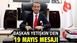 Başkan Yetişkin'den 19 Mayıs Mesajı