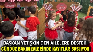 Başkan Yetişkin'den Ailelere Destek: Gündüz Bakımevlerinde Kayıtlar Başlıyor