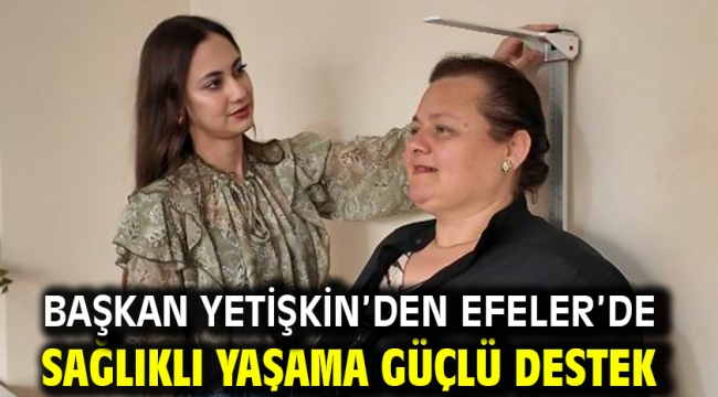 Başkan Yetişkin'den Efeler'de Sağlıklı Yaşama Güçlü Destek