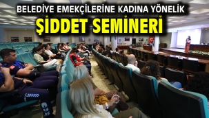 Belediye Emekçilerine Kadına Yönelik Şiddet Semineri