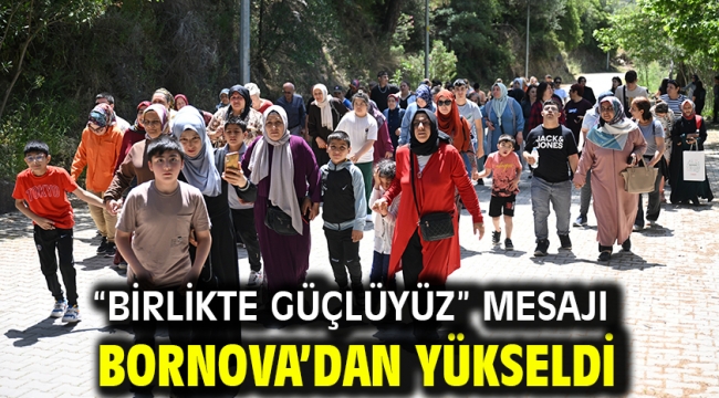 "Birlikte Güçlüyüz" mesajı Bornova'dan yükseldi