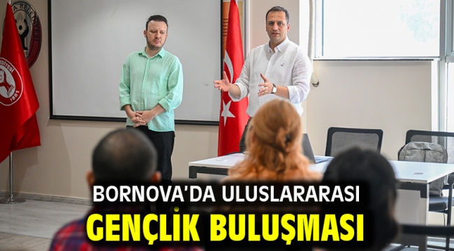 Bornova'da uluslararası gençlik buluşması