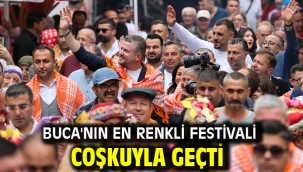 Buca'nın en renkli festivali coşkuyla geçti