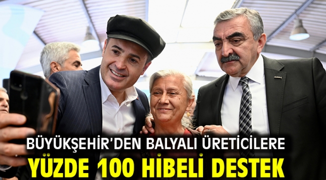 Büyükşehir'den Balyalı üreticilere yüzde 100 hibeli destek