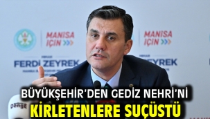 Büyükşehir'den Gediz Nehri'ni Kirletenlere Suçüstü
