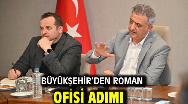 Büyükşehir'den Roman Ofisi Adımı