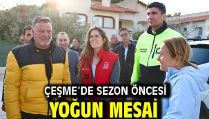 Çeşme'de sezon öncesi yoğun mesai