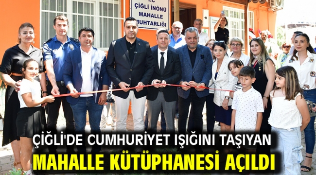 Çiğli'de cumhuriyet ışığını taşıyan mahalle kütüphanesi açıldı