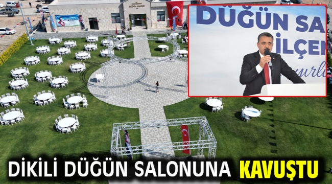 Dikili Düğün Salonuna Kavuştu