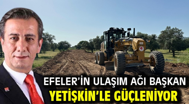 Efeler'in Ulaşım Ağı Başkan Yetişkin'le Güçleniyor