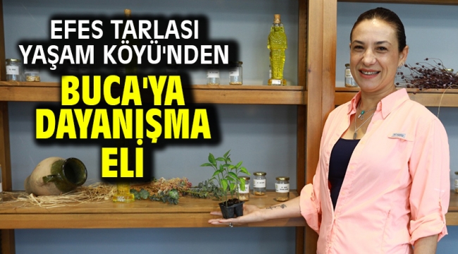 Efes Tarlası Yaşam Köyü'nden Buca'ya Dayanışma Eli