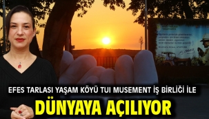 Efes Tarlası Yaşam Köyü Tuı Musement İş Birliği İle Dünyaya Açılıyor