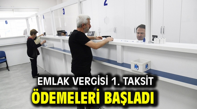 Emlak Vergisi 1. Taksit Ödemeleri Başladı