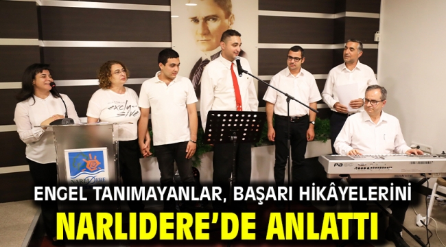 Engel Tanımayanlar, Başarı Hikâyelerini Narlıdere'de Anlattı