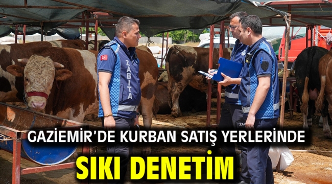 Gaziemir'de kurban satış yerlerinde sıkı denetim