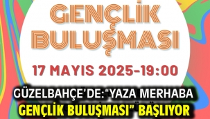 Güzelbahçe'de: "Yaza Merhaba Gençlik Buluşması" Başlıyor